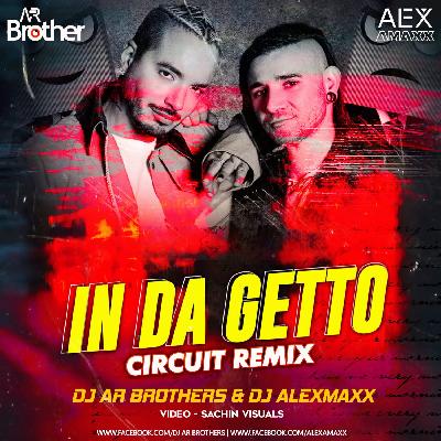 In Da Ghetto Remix DJ AR BROTHERS X DJ Alexmaxx